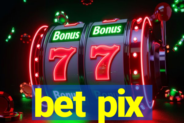 bet pix